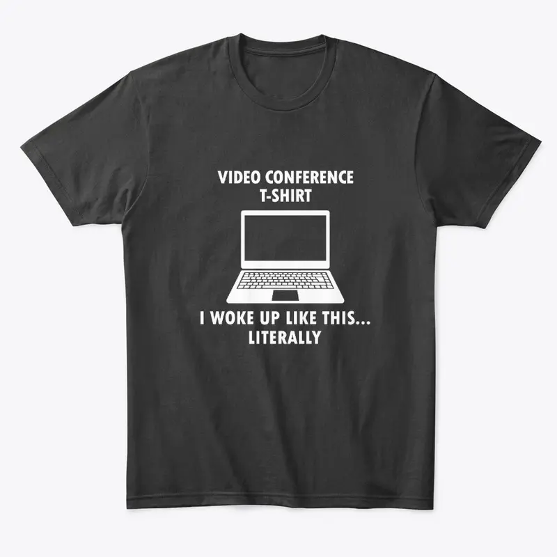 Video Conference T-Shirt